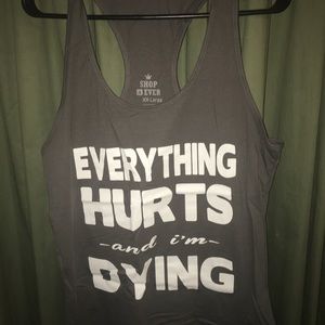 Workout tank! Everything hurts and I’m dying!!